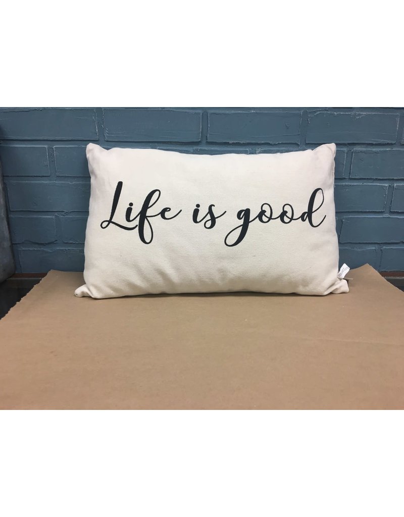 Life Is Good Pillow Heirloom Home