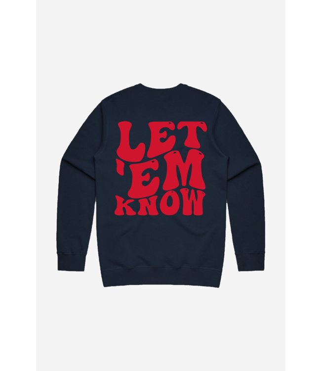 "LET 'EM KNOW" CREWNECK