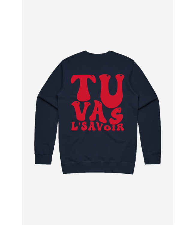 "TU VAS L'SAVOIR" CREWNECK