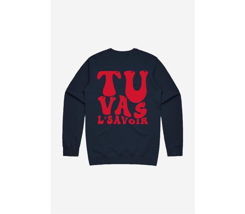 "TU VAS L'SAVOIR" CREWNECK