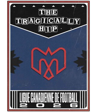 CFL x The Tragically Hip x Alouettes POSTER