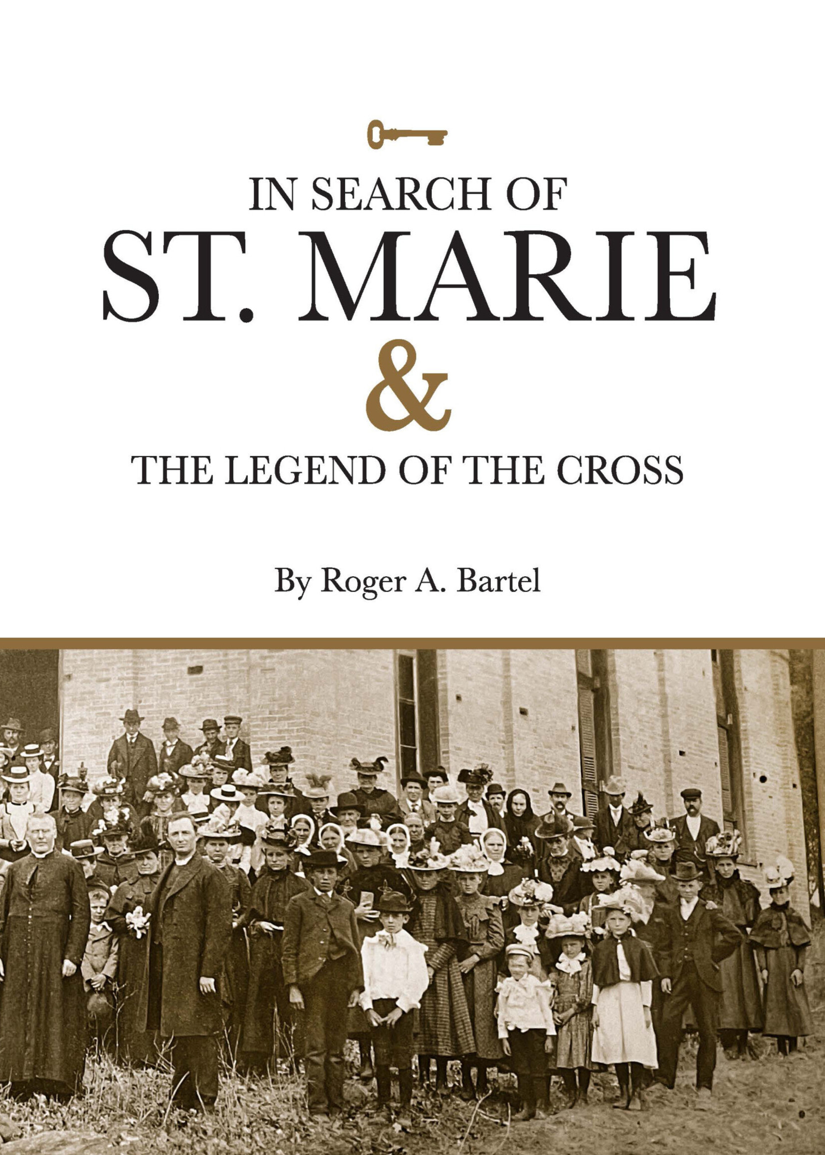 ROGER BARTEL In Search of St. Marie & The Legend of the Cross Book