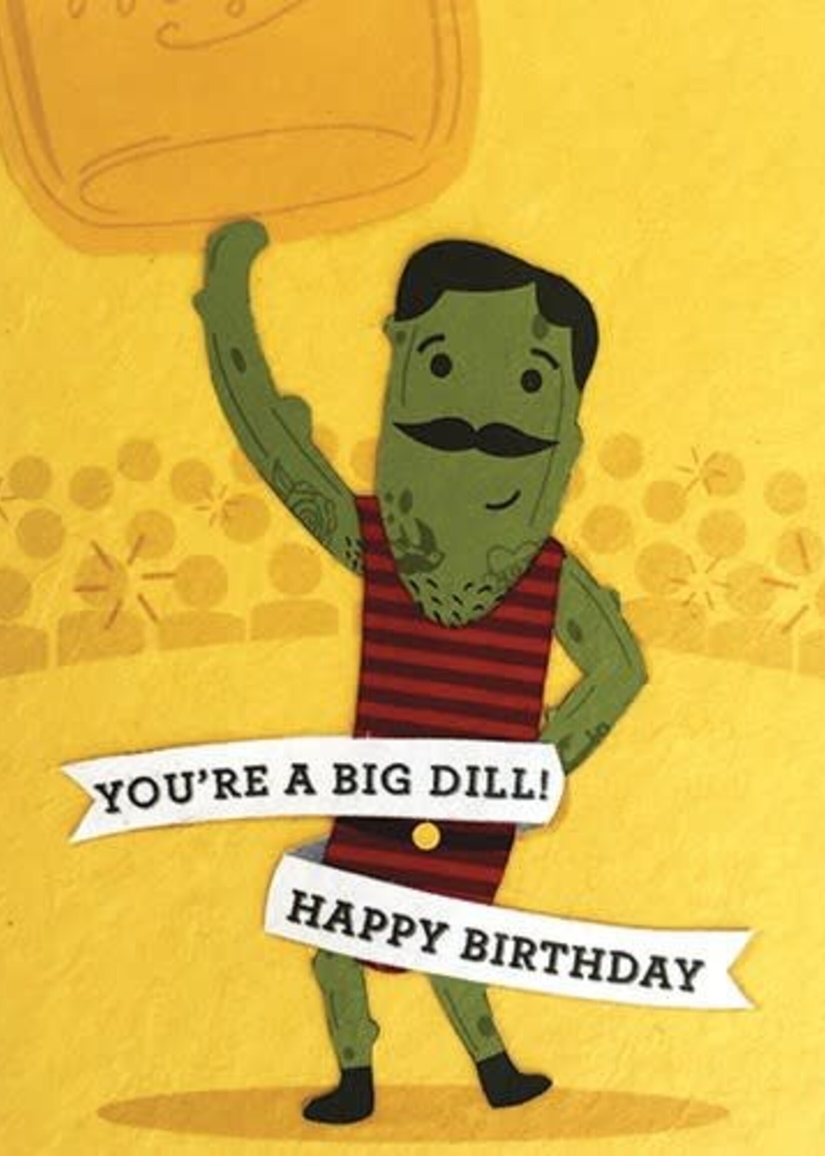 Good Paper Big Dill Birthday