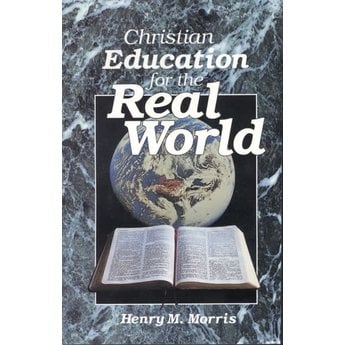 Dr. Henry Morris Christian Education for the Real World