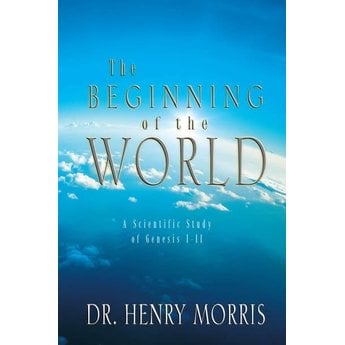 Dr. Henry Morris The Beginning of the World