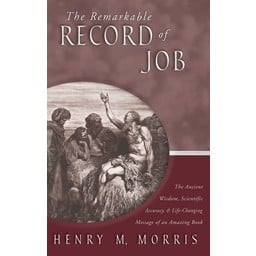 Dr. Henry Morris The Remarkable Record of Job