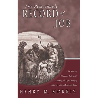 Dr. Henry Morris The Remarkable Record of Job