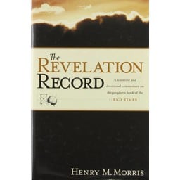 Dr. Henry Morris The Revelation Record