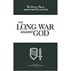 Dr. Henry Morris The Long War Against God