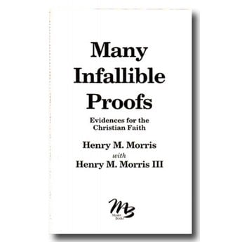 Dr. Henry Morris Many Infallible Proofs