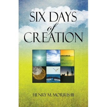 Dr. Henry Morris III Six Days of Creation
