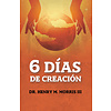 Dr. Henry Morris III 6 Días De Creación (Spanish)