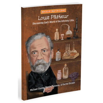Louis Pasteur: Discovering God's World of the Infinitely Little