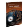 Fossil Tissues: Digging into the Biomaterial Mystery
