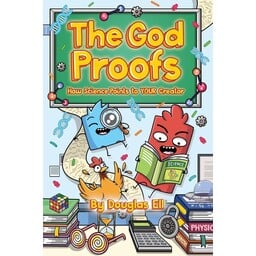 Douglas Ell The God Proofs: How Science Points to YOUR Creator