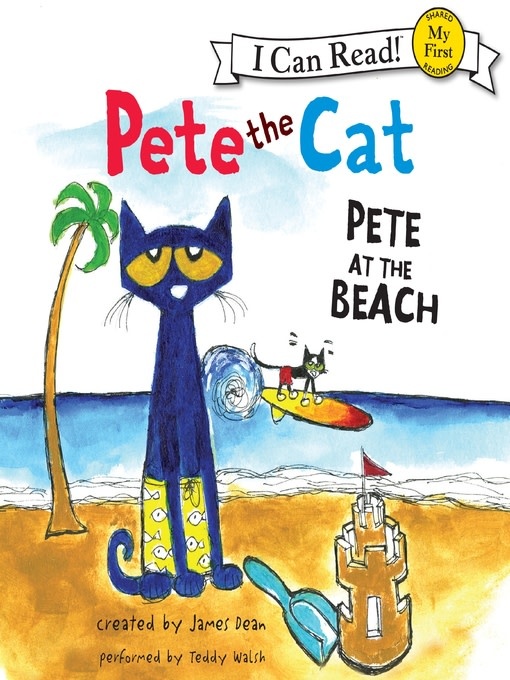 Pete the Cat: Pete at the Beach - I Can Read (My First)