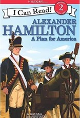 Alexander Hamilton: A Plan for America - I Can Read (Level 2)