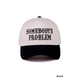 Somebody's Problem Cap