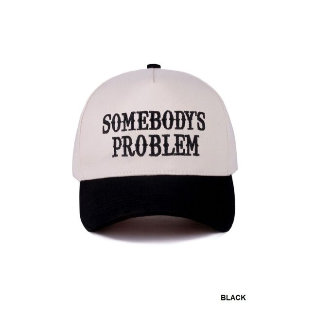 Somebody's Problem Cap