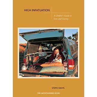 Mountaineers Books High Infatuation: A Climber's Guide to Love and Gravity