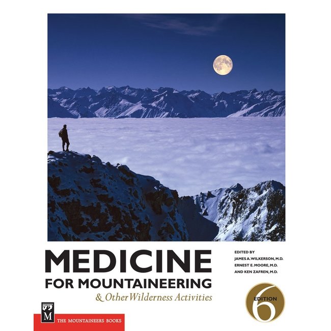 Mountaineers Books Medicine for Mountaineering & Other Wilderness Activities, 6th Edition