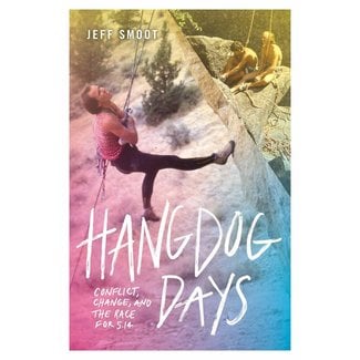 Mountaineers Books Hangdog Days: Conflict, Change, and the Race for 5.14