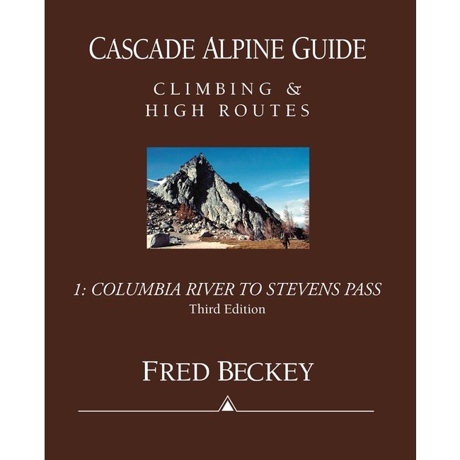 Mountaineers Books Cascade Alpine Guide, Vol. 1: Columbia River to Stevens Pass, 3rd Edition