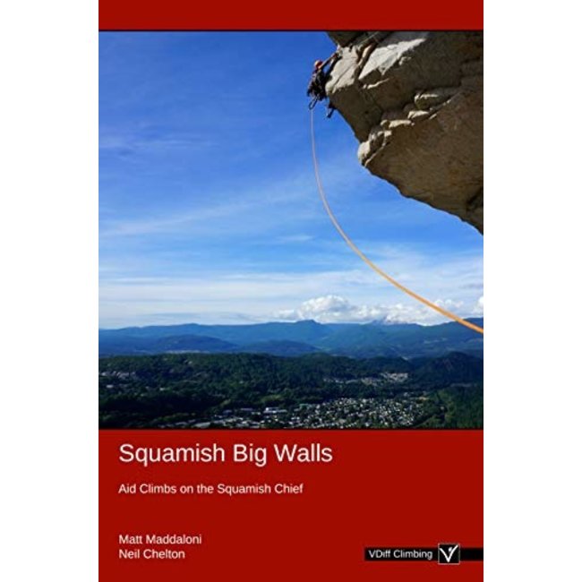 Vdiff Climbing Squamish Big Walls: Aid Climbs on the Squamish Chief