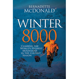 Mountaineers Books Winter 8000: Climbing the World’s Highest Mountains in the Coldest Season