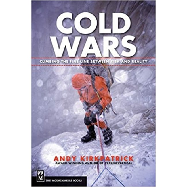 Mountaineers Books Cold Wars: Climbing the Fine Line between Risk and Reality