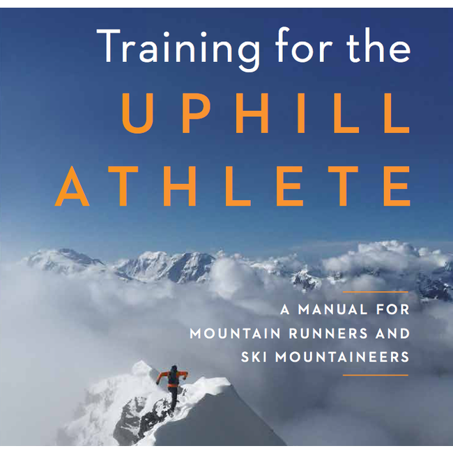 Training for the Uphill Athlete: Steve House, Scott Johnston, & Kilian Jornet
