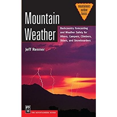 Mountaineers Books Mountain Weather: Backcountry Forecasting for Hikers, Campers, Climbers, Skiers, Snowboarders