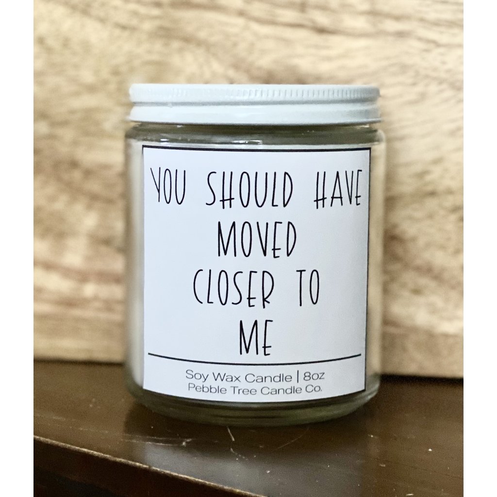 Collection 21- Should Have Moved - 8oz Soy Wax Candle