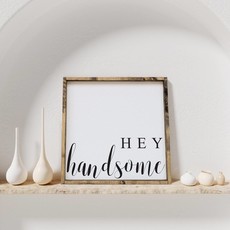 Hey Handsome | Wood Sign