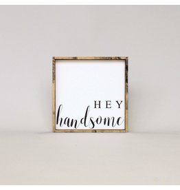 Hey Handsome | Wood Sign