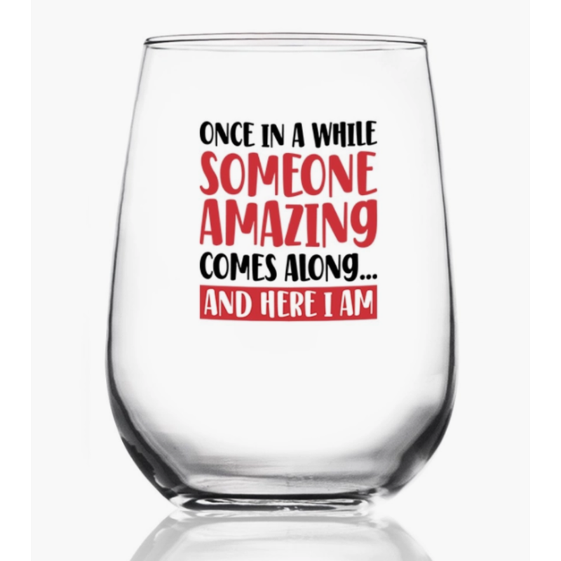 Once In A While Someone Amazing Comes Along Wine Glass