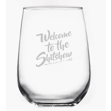 Welcome to The Shitshow Wine Glass