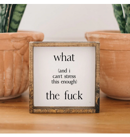 What (and I cannot stress this enough) the Fuck? | Wood Sign