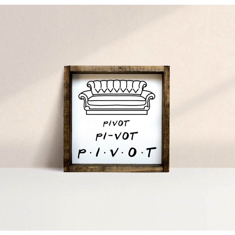 Pivot. Piv-ot. PIVOT | Wood Sign