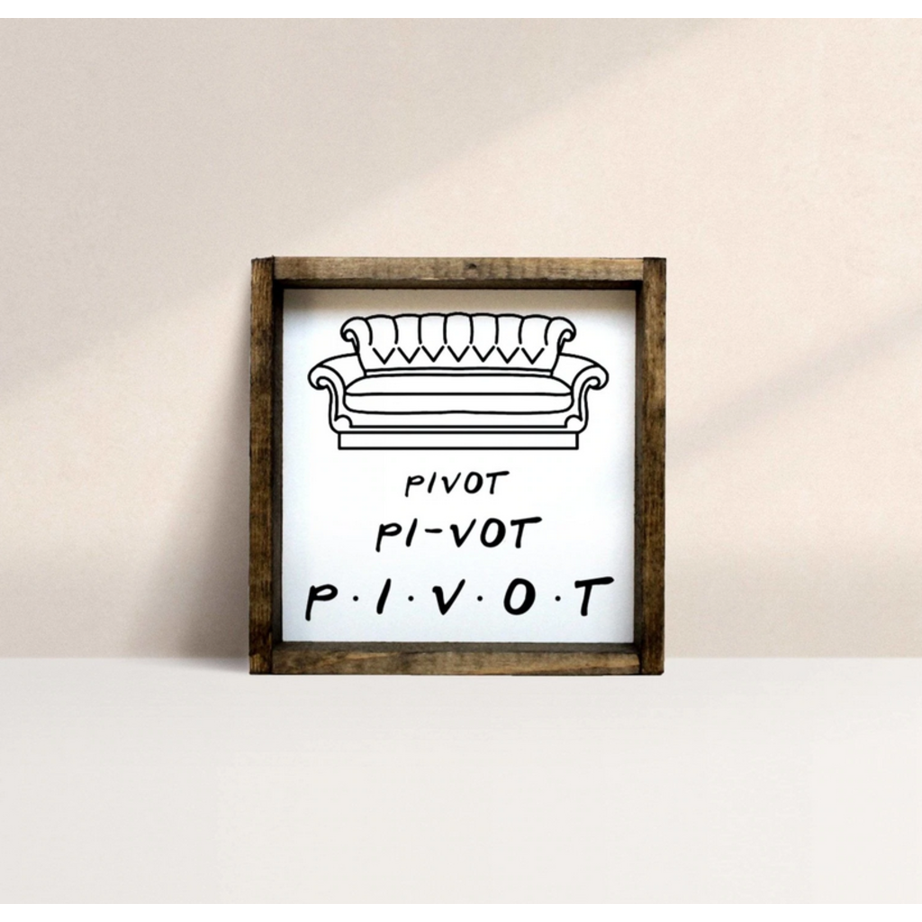 Pivot. Piv-ot. PIVOT | Wood Sign