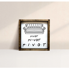 Pivot. Piv-ot. PIVOT | Wood Sign