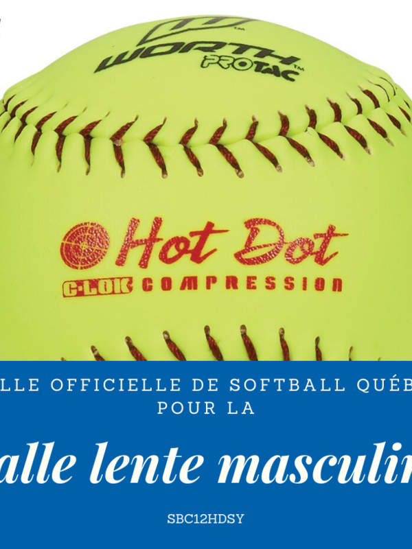 Worth Worth Softball 12'' -édition spéciale Softball Québec  douzaine Hot dot Cor. 52, 275lbs