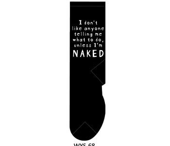 Unless I'm Naked Socks One Size