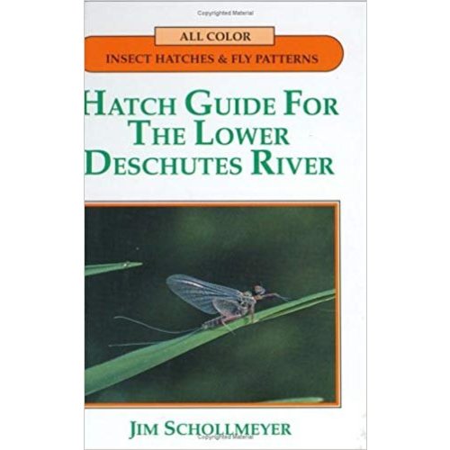 Book-Hatch Guide For The Lower Deschutes -Schollmeyer (signed copy) Book-Hatch Guide For The Lower Deschutes -Schollmeyer (signed copy)
