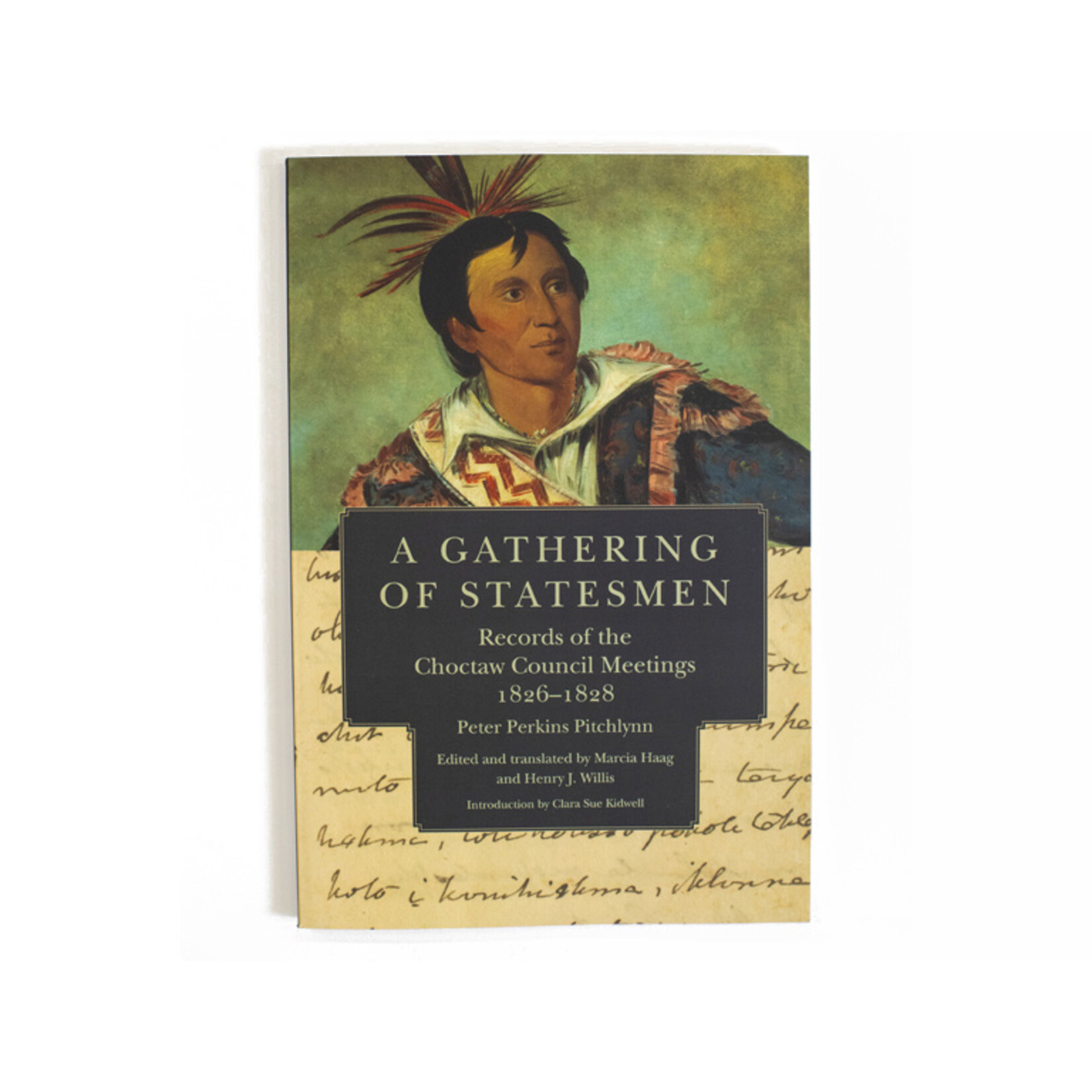A Gathering of Statesmen: Records of the Choctaw Council Meetings 1826–1828 Paperback by Peter Perkins Pitchlynn (Author)