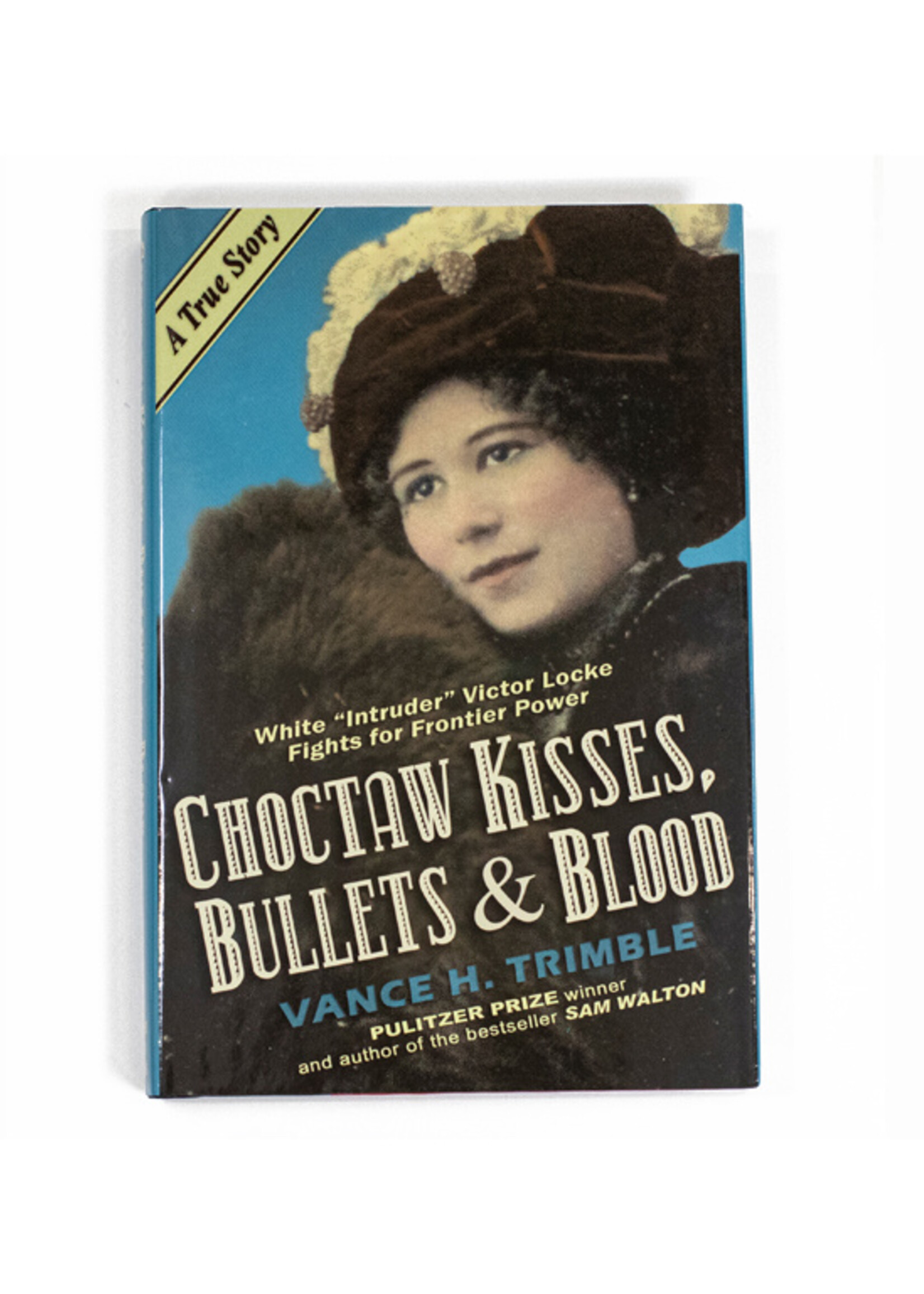 Choctaw Kisses, Bullets & Blood" - Hardcover