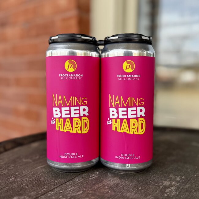 PROCLAMATION NAMING BEER IS HARD DIPA 4PK