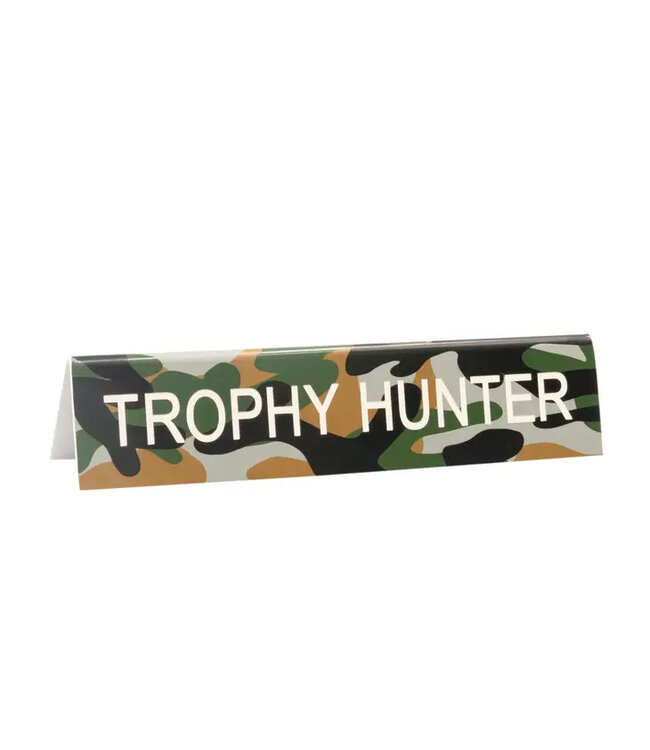 Trophy Hunter Desk Sign