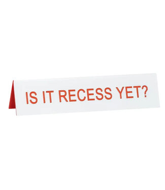 about face designs Is It Recess Yet? Long Desk Sign