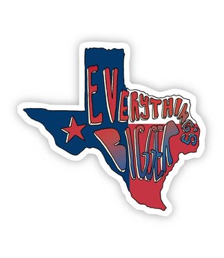 Big Moods Everything's Bigger in Texas Sticker